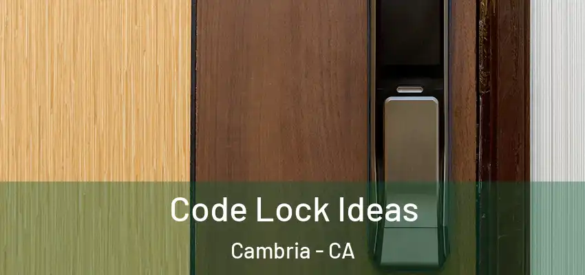  Code Lock Ideas Cambria - CA