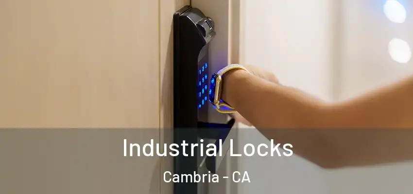  Industrial Locks Cambria - CA
