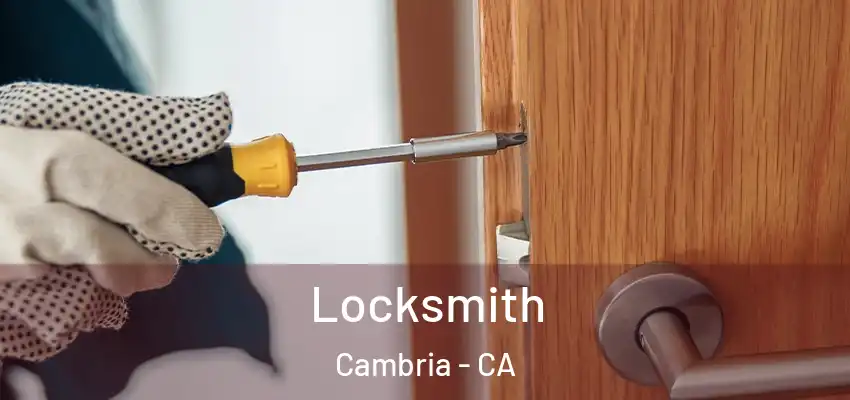  Locksmith Cambria - CA